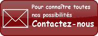 Pour connatre toutes nos possibilits, contactez-nous